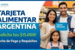 Tarjeta Alimentar Argentina: Cómo solicitar $15,000 y cuándo llega el pago