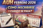 AUH febrero 2026: cómo inscribirse y cuándo se paga